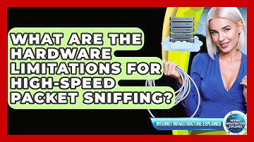 What Are The Hardware Limitations For High-speed Packet Sniffing?