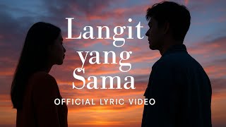 Download Lagu Langit yang Sama - Lapatikala (Official Lyric Video) MP3