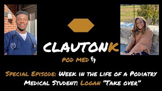 Special Episode: Week in the life of a Podiatry Medical Student: Logan "Take Over"