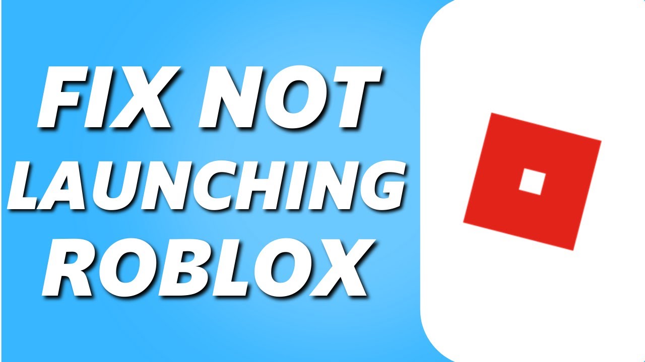 How To Fix Roblox Not launching [2022 Tips] - Driver Easy