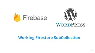 Display & Update Firestore SubCollection from WordPress