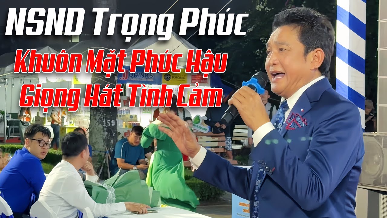 NSND Trọng Phúc có khuôn mặt phúc hậu và giọng hát ngọt ngào tình cảm ai cũng yêu thương ngưỡng mộ