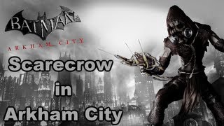 Batman: Arkham City - Scarecrow ===================================...