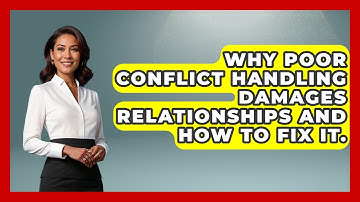Why Poor Conflict Handling Damages Relationships And How To Fix It. - Real Life Curriculum