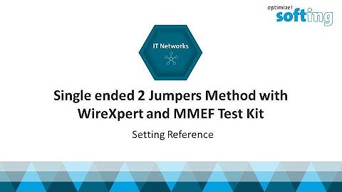 Single ended 2 jumpers method with WireXpert and MMEF test kit - Setting Reference (v)