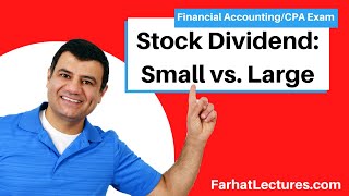 Stock Dividends | Small Stock Dividend | Large Stock Dividend | Financial Accounting | CPA Exam FAR