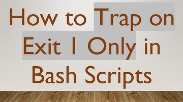 How to Trap on Exit 1 Only in Bash Scripts