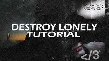 How To Make BEATS For DESTROY LONELY FROM SCRATCH | FL STUDIO TUTORIAL