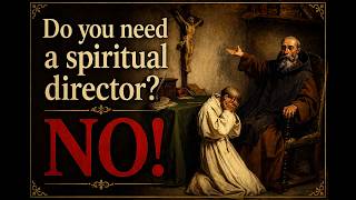 Do you need a spiritual director? No!