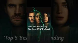 Top 5 Best Mind Bending Web Series Of All Time Part 2