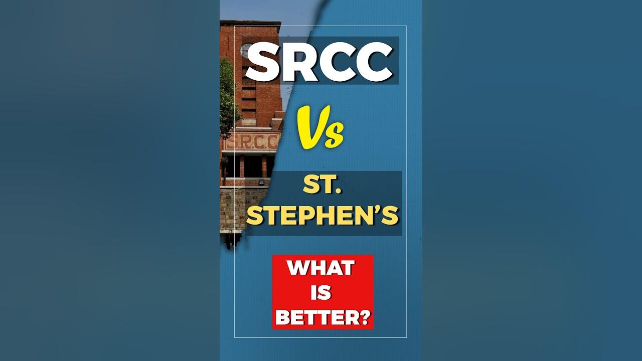 SRCC Vs St Stephens Which One Is Better DU Admission DU Colleges srcc-vs-st-stephens-which-one-is-better-du-admission-du-colleges