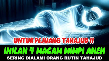AHLI TAHAJUD JANGAN KAGET !! 4 Macam Mimpi Yang Sering Dialami Orang Yang Rutin Tahajud..