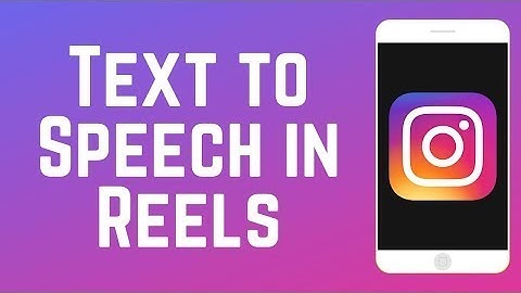 How to Use Text to Speech on Instagram Reels