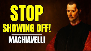 Why Showing Off Is the WORST Thing You Can Do - Machiavelli