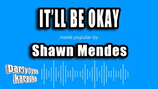 Video thumbnail of "Shawn Mendes - It'll Be Okay (Karaoke Version)"