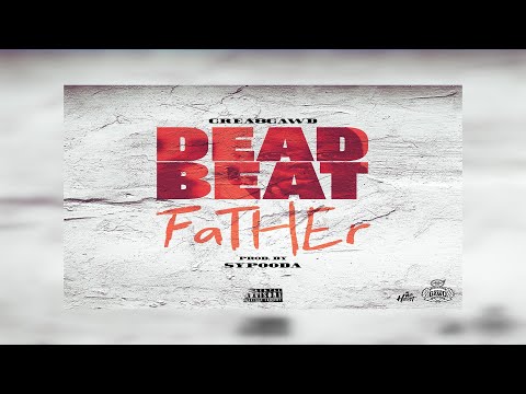 GREA8GAWD - DeadBeat Father (Prod Sypooda) (New Official Audio) 