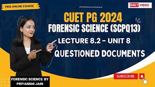 Questioned Document Lecture 8.2 Unit- 8 | CUET PG 2024 | Priyanshi Jain | Forensic Science