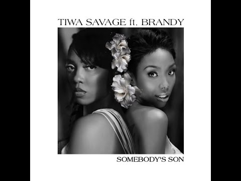 TIWA SAVAGE : SOMEBODY'S SON FT BRANDY OFFICIAL VIDEO