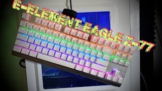 The Perfect Mechanical Keyboard Under 40? E-Element Eagle Z-77 4K