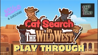 MEOWSEY ON DOWN! Cat Search In The Wild West - Hidden Cats Game Play Through - by Simon Eftesol