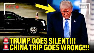 Trump GOES SILENT as CHINA TRIP goes HORRIBLY WRONG!!!