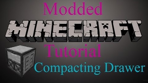 Modded Minecraft Tutorial - Compacting Drawer