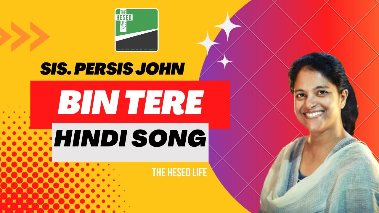 Sis Persis John  BIN TERE  New Hindi Worship Song