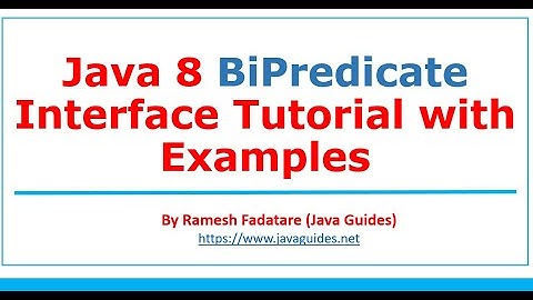 Java 8 BiPredicate Interface Tutorial with Examples | Lambda Expression