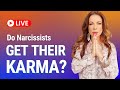 Do Narcissists Get Their Karma ? - LIVE EVENT