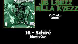 16 - KaCheLa (Islamic Gun) - 3chiré