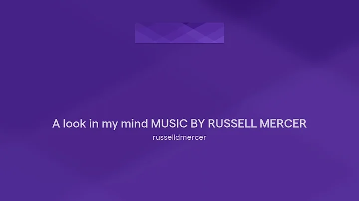 A look in my mind MUSIC BY RUSSELL MERCER