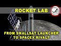 Rocket Lab - How their competitiors turned them into SpaceX rivals. BONUS SN11 Footage