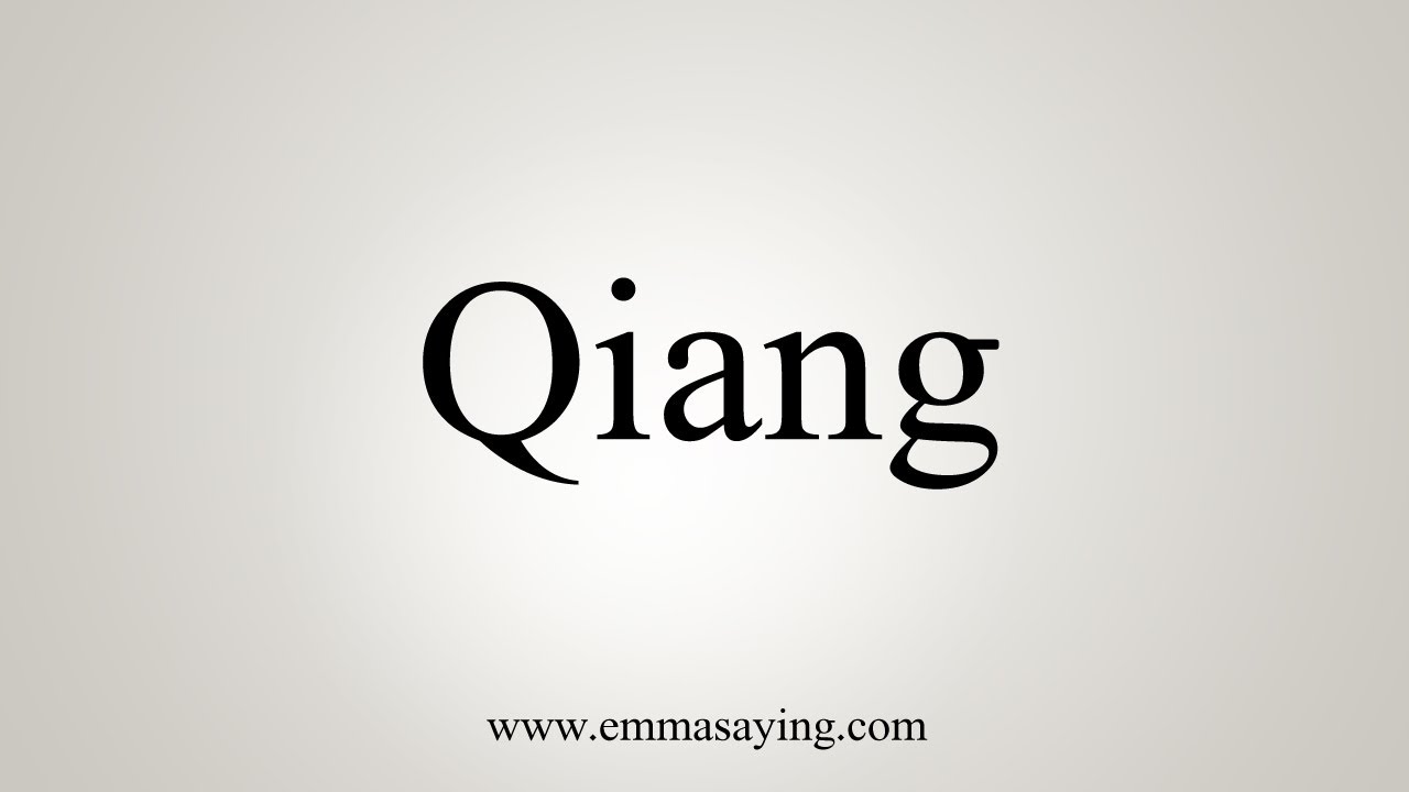 How To Pronounce Qiang