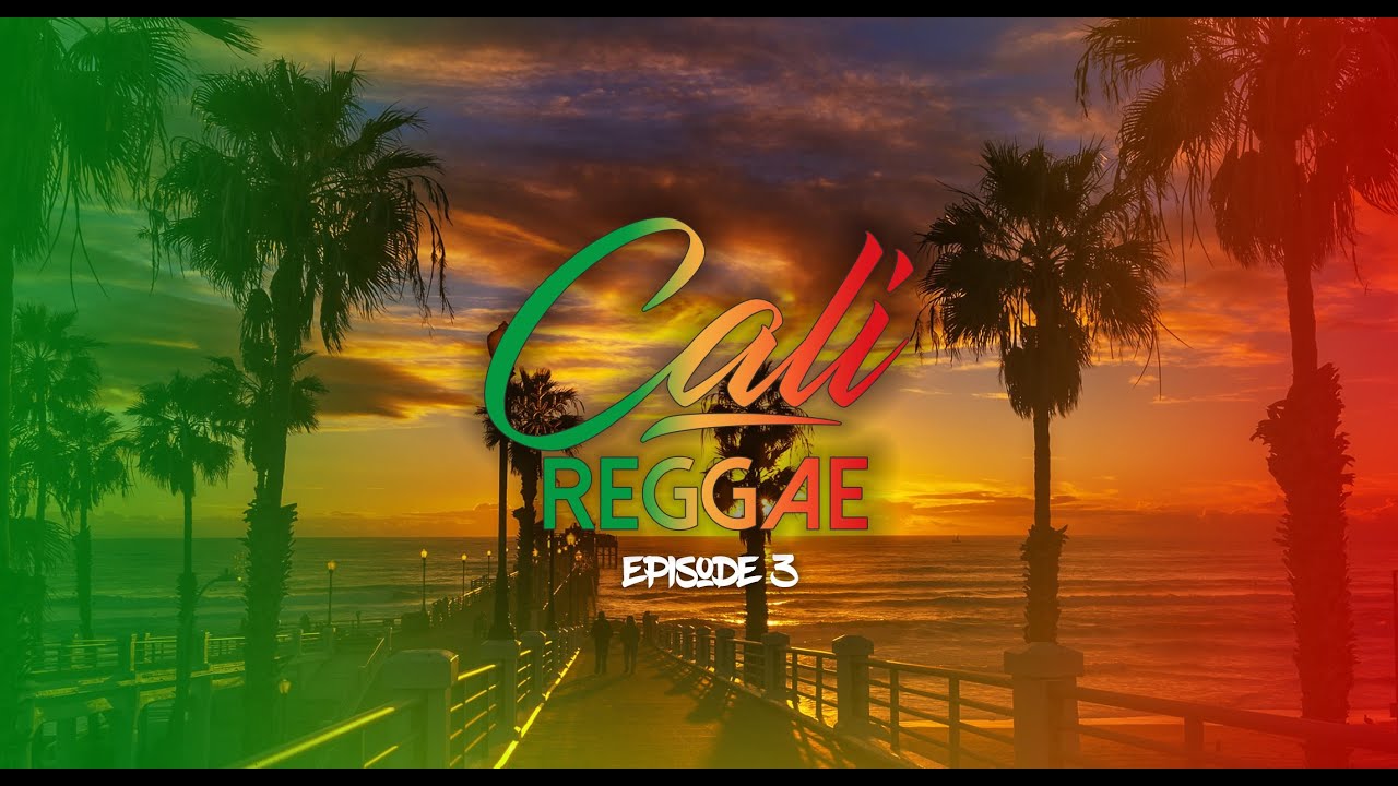 Cali Reggae Ep.3 🌴🌴Chill Cali Vibes 🌴🌴 | Stick Figure, Iration, Pepper, The Movement, The Elovaters