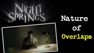 Night Springs | The Nature of Overlaps