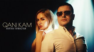 Смотреть Vardan Taymazyan - Qani Kam (2023) Видеоклип!