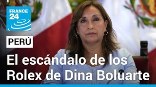 ¿Ataque político o corrupción? El caso de los Rolex de Dina Boluarte