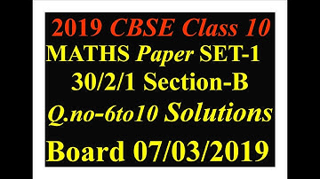 Class 10 CBSE 2019 MATHS Paper Solutions SET 1 (30/2/1) Section B