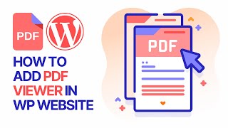 How to Add a PDF Viewer in WordPress Website? More Options to Embed & Customize For Free