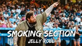 Jelly Roll - "Smoking Section" (Lyrics)