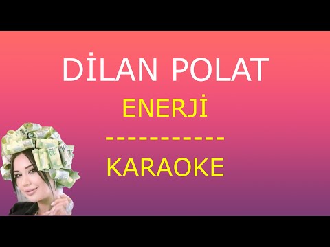 Enerci Dilan Polat  Karaoke