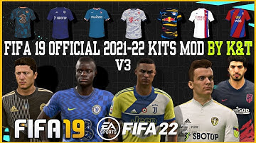 FIFA 19 OFFICIAL KITS 2021-22 V3 By K&T | DOWNLOAD & INSTALL