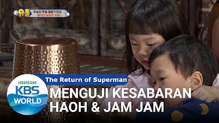 Menguji Kesabaran Haoh & Jam Jam [The Return of Superman/21-06-2020][SUB INDO]