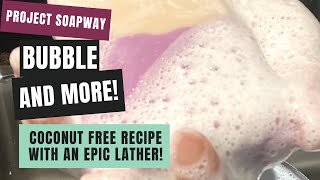 Teach me your ways! Coconut free soap recipe for big bubbles!