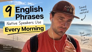 9 English Phrases Native Speakers Use Every Morning