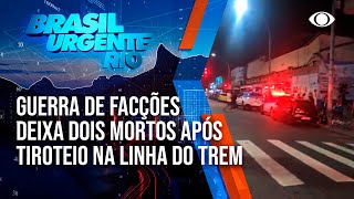 Guerra entre facções deixa dois mortos em tiroteio na linha do trem