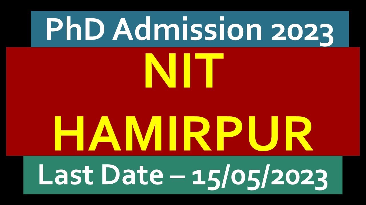 phd admission 2023 || NIT HAMIRPUR || Last date - 15/05/2023 - YouTube