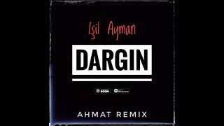 Işil Ayman - Dargin (Ahmat Remix) Tik tok 2021