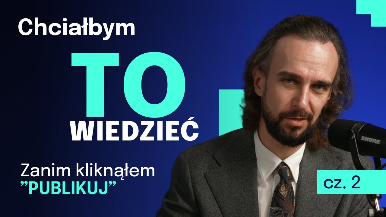 Tworzenie treści: co chciałbym wiedzieć, zanim wcisnąłem PUBLIKUJ - cz. 2 | Artur Jabłoński