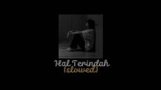 Hal Terindah (slowed)